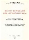 Antony McKenna, Hyung-Kil Kim, Hyung-Kil Kim, KIM H.K. - De l'art de persuader dans les Pensées de Pascal