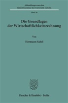 Sabel Hermann, Hermann Sabel - Die Grundlagen der Wirtschaftlichkeitsrechnung.