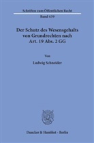 Ludwig Schneider - Der Schutz des Wesensgehalts von Grundrechten nach Art. 19 Abs. 2 GG.