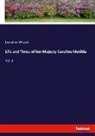 Lascelles Wraxall - Life and Times of her Majesty Caroline Matilda