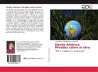 Olga Elena Fernández Latour de Botas - Desde América. Miradas sobre el otro