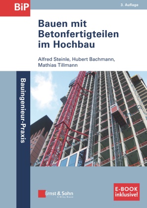 Huber Bachmann, Hubert Bachmann, Alfre Steinle, Alfred Steinle, Mathias Tillmann - Bauen mit Betonfertigteilen im Hochbau - Mit E-Book
