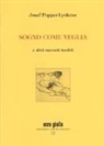 Josef Popper-Lynkeus, M. Alessandrini - Sogno come veglia e altri racconti inediti. Ediz. numerata