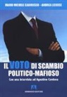 Mario Michele Giarrusso, Andrea Leccese - Il voto di scambio politico-mafioso. Con un'intervista ad Agostino Cordova