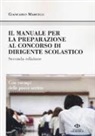 Giancarlo Marcelli - Il manuale di preparazione al concorso dirigente scolastico. Con esempi delle prove scritte