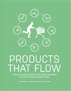 Marjolein Gelder, Marjolein va Gelder, Marjolein van Gelder, Sie Haffmans, Siem Haffmans, Siem Hinte Haffmans... - Products That Flow: Circular Business Models Design Strategies for