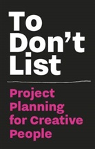 Donald Roos - To Don´t List : Project Planning for Creative People