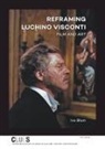 Ivo Blom - Reframing Luchino Visconti