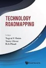 Tugrul U. Daim, Terry Oliver, Rob Phaal, Terry Oliver &amp; Rob Phaal Tugrul U Daim, Tugrul U Daim, Tugrul U. Daim... - Technology Roadmapping
