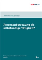 Miriam N. Kaltenegger, Miriam Nina Kaltenegger - Personenbetreuung als selbständige Tätigkeit?