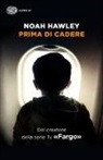 Noah Hawley - Prima di cadere