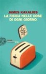 James Kakalios - La fisica nelle cose di ogni giorno