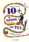 Anna Cerasoli, G. Orecchia - 10+ Il genio sei tu!