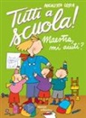 Nicoletta Costa - Maestra mi aiuti? Tutti a scuola!