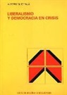 Alberto Oliet Palá - Democracia y liberalismo en crisis