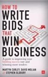Martyn Curley, David Molian, Stephen Oldbury - How to Write Bids That Win Business