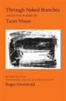 Tarjei Vesaas, Roger Greenwald - Through Naked Branches: Selected Poems of Tarjei Vesaas
