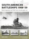 Mark Lardas, Julian Baker, J B Illustrations, Johnny Shumate, Paul Wright - South American Battleships 1908-59