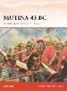 Nic Fields, Peter Dennis, Peter (Illustrator) Dennis - Mutina 43 Bc : Mark Antony's Struggle for Survival