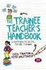 Peter Wolstencroft, Carol Thompson, Carol Wolstencroft Thompson, Peter Wolstencroft - Trainee Teacher''s Handbook