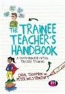 Peter Wolstencroft, Carol Thompson, Carol Wolstencroft Thompson, Peter Wolstencroft - Trainee Teacher''s Handbook
