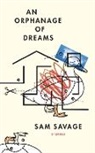 Sam Savage - An Orphanage of Dreams
