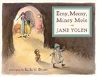 Jane Yolen, Kathryn Brown - Eeny, Meeny, Miney Mole