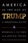 Douglas E Schoen, Douglas E. Schoen, Jessica Tarlov - America in the Age of Trump