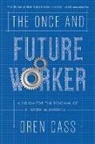 Oren Cass - The Once and Future Worker