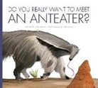 Cari Meister, Carl Meister, Daniele Fabbri - Do You Really Want to Meet an Anteater?