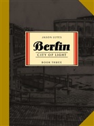 Jason Lutes - Berlin Book 3 : City of Light