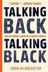 John McWhorter - Talking Back, Talking Black