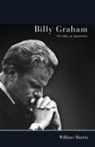 William C. Martin - Billy Graham - Su vida, su ministerio
