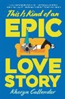 Kacen Callender, Kheryn Callender - This Is Kind of an Epic Love Story
