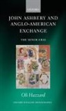 Oli Hazzard, Oli (Lecturer in Creative Writing Hazzard - John Ashbery and Anglo-American Exchange