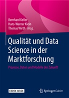 Bernhard Keller, Hans-Werne Klein, Hans-Werner Klein, Thomas Wirth - Qualität und Data Science in der Marktforschung