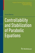 Viorel Barbu - Controllability and Stabilization of Parabolic Equations