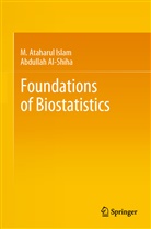 Abdullah Al-Shiha, M Ataharu Islam, M Ataharul Islam, M. Ataharul Islam - Foundations of Biostatistics