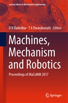 A Dwarakanath, A Dwarakanath, D N Badodkar, T A Dwarakanath, N Badodkar, D N Badodkar - Machines, Mechanism and Robotics