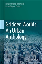 Bigon, Bigon, Liora Bigon, Reube Rose-Redwood, Reuben Rose-Redwood - Gridded Worlds: An Urban Anthology