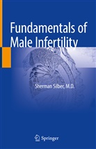 Sherman Silber, Sherman Jay Silber - Fundamentals of Male Infertility
