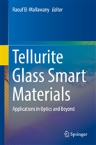Raou El-Mallawany, Raouf El-Mallawany - Tellurite Glass Smart Materials