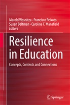 Susan Beltman, Susan Beltman et al, Caroline F. Mansfield, Francisc Peixoto, Francisco Peixoto, Marold Wosnitza - Resilience in Education