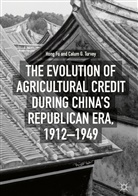 Hon Fu, Hong Fu, Calum G Turvey, Calum G. Turvey - The Evolution of Agricultural Credit during China's Republican Era, 1912-1949