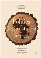 Nadia Rabesahala Horning - The Politics of Deforestation in Africa