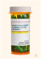 Mauric Cassier, Maurice Cassier, Marilena Cordeiro Dias Villela Corrêa, CORREA, Correa, Marilena Correa - Health Innovation and Social Justice in Brazil