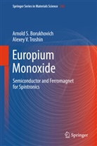 Arnold Borukhovich, Arnold S Borukhovich, Arnold S. Borukhovich, Alexey V Troshin, Alexey V. Troshin - Europium Monoxide