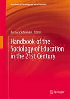 Barbar Schneider, Barbara Schneider - Handbook of the Sociology of Education in the 21st Century