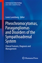 Lewi Landsberg, Lewis Landsberg - Pheochromocytomas, Paragangliomas and Disorders of the Sympathoadrenal System