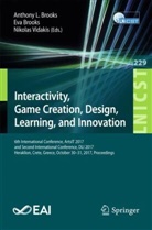 Anthony L. Brooks, Ev Brooks, Eva Brooks, Nikolas Vidakis - Interactivity, Game Creation, Design, Learning, and Innovation